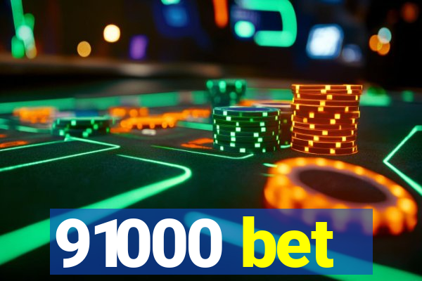 91000 bet